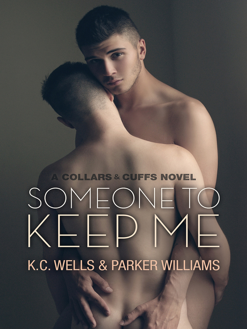 Title details for Someone to Keep Me by K.C. Wells - Available
